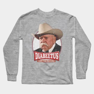 Retro Diabeetus I got the sugars / Wilford Brimley Long Sleeve T-Shirt